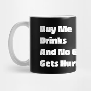 DRINKING FUNNY Buy me drinks Mug